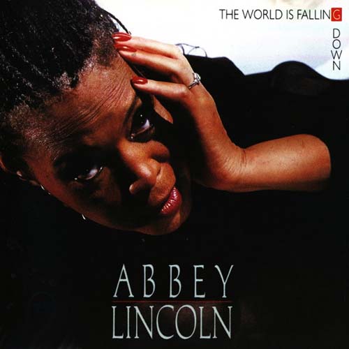 Album art work of The World Is Falling Down by Abbey Lincoln