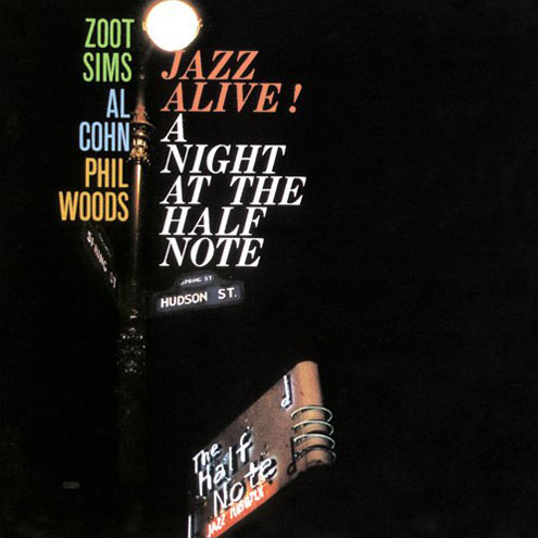Album art work of Jazz Alive! A Night At The Half Note by Al Cohn, Phil Woods & Zoot Sims