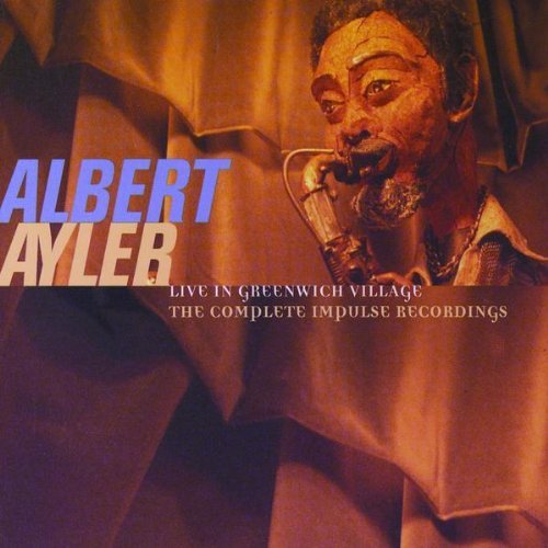 Album art work of Live In Greenwich Village: The Complete Impulse Recordings by Albert Ayler