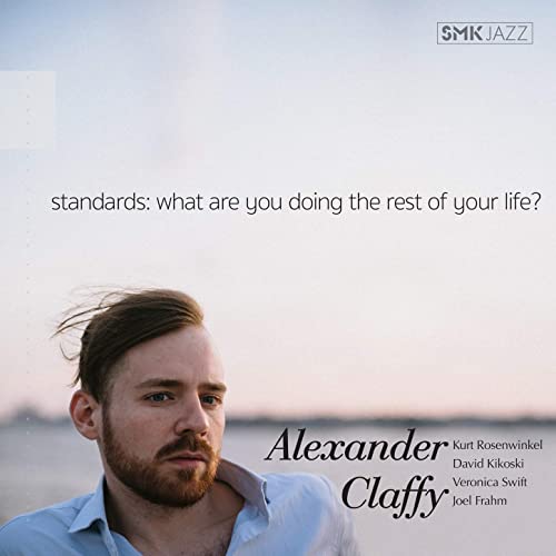 Album art work of Standards: What Are You Doing The Rest Of Your Life? by Alexander Claffy