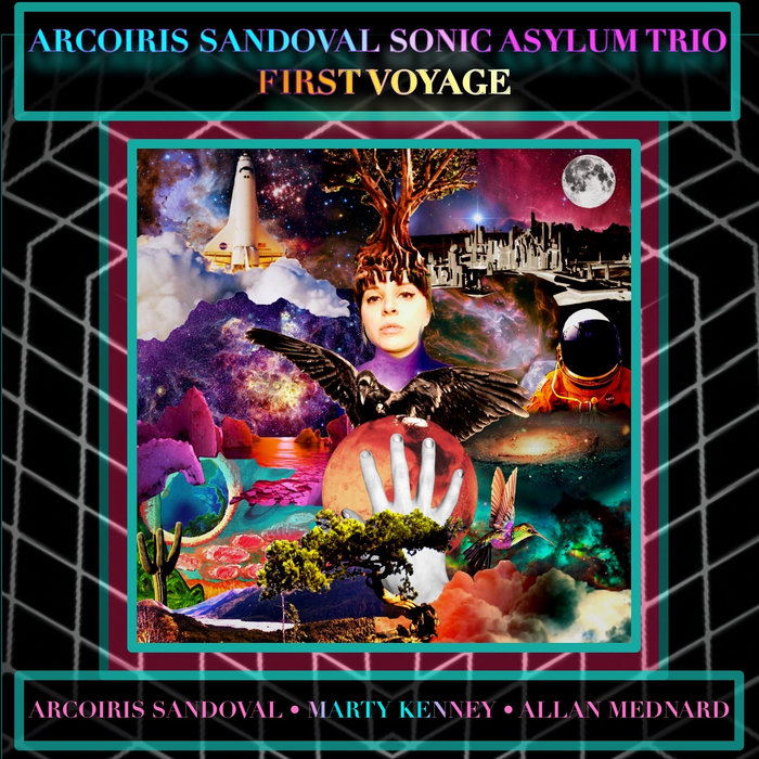 Album art work of Arcoiris Sandoval Sonic Asylum First Voyage by Arcoiris Sandoval