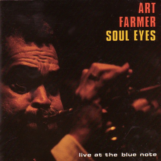 Album art work of Soul Eyes: Live At The Blue Note by Art Farmer