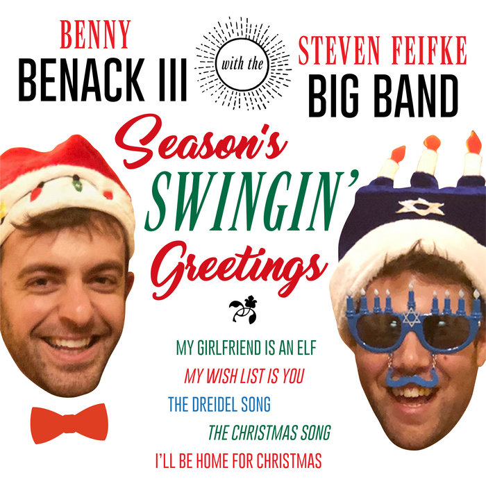Album art work of Swingin' Season's Greetings by Benny Benack III & Steven Feifke Big Band