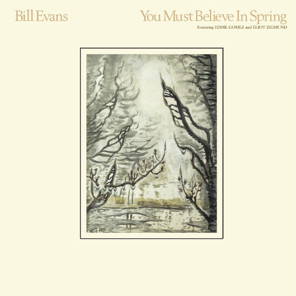 Album art work of You Must Believe In Spring by Bill Evans