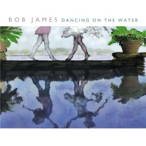 Album art work of Dancing On The Water by Bob James