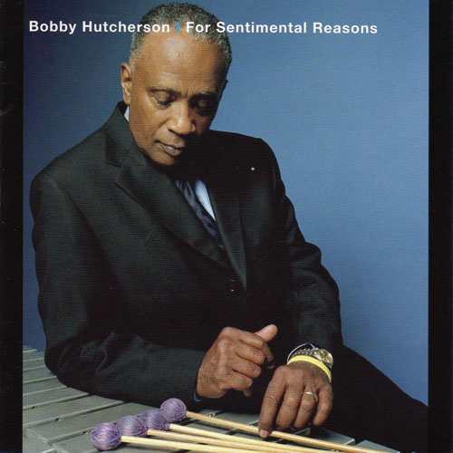 Album art work of For Sentimental Reasons by Bobby Hutcherson