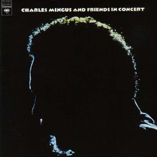Album art work of Charles Mingus & Friends In Concert by Charles Mingus