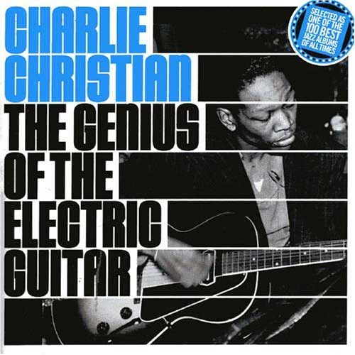 Album art work of The Genius Of The Electric Guitar by Charlie Christian