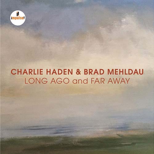Album art work of Long Ago And Far Away by Charlie Haden & Brad Mehldau