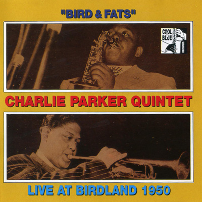 Album art work of Bird & Fats Live At Birdland 1950 by Charlie Parker
