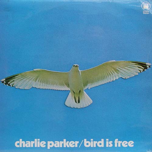 Album art work of Bird Is Free by Charlie Parker