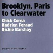 Album art work of Brooklyn, Paris To Clearwater by Chick Corea