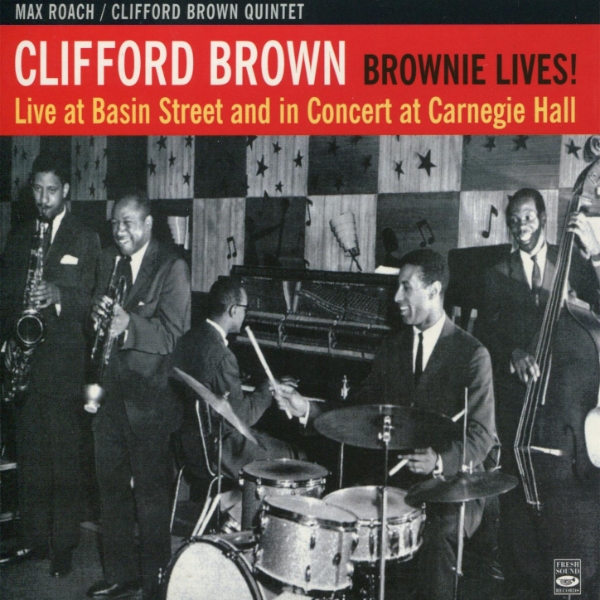 Album art work of Brownie Lives! Live At Basin Street And In Concert At Carnegie Hall by Clifford Brown