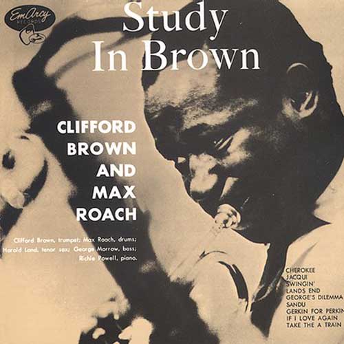 Album art work of Study In Brown by Clifford Brown & Max Roach