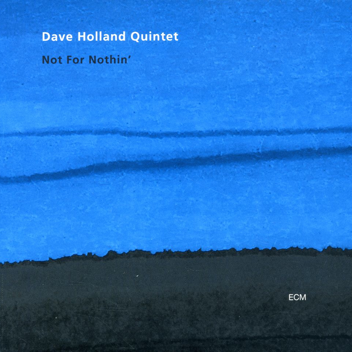 Album art work of Not For Nothin' by Dave Holland