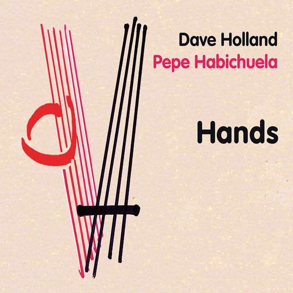 Album art work of Hands by Dave Holland & Pepe Habichuela