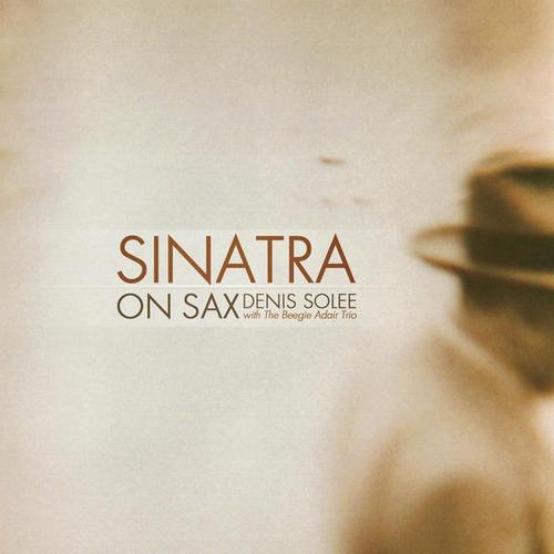 Album art work of Sinatra On Sax by Denis Solee