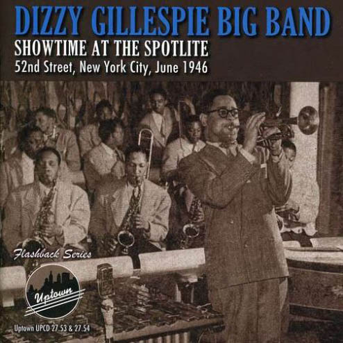 Album art work of Showtime At The Spotlite, 52nd Street New York City, June 1946 by Dizzy Gillespie