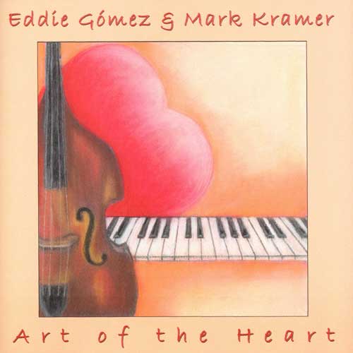 Album art work of Art Of The Heart by Eddie Gomez & Mark Kramer