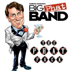 Album art work of The Phat Pack by Gordon Goodwin's Big Phat Band