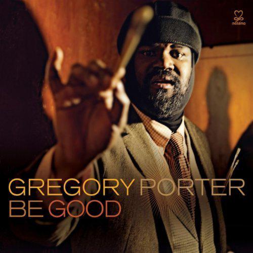 Album art work of Be Good by Gregory Porter