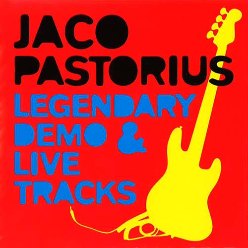 Album art work of Legendary Demo & Live Tracks by Jaco Pastorius