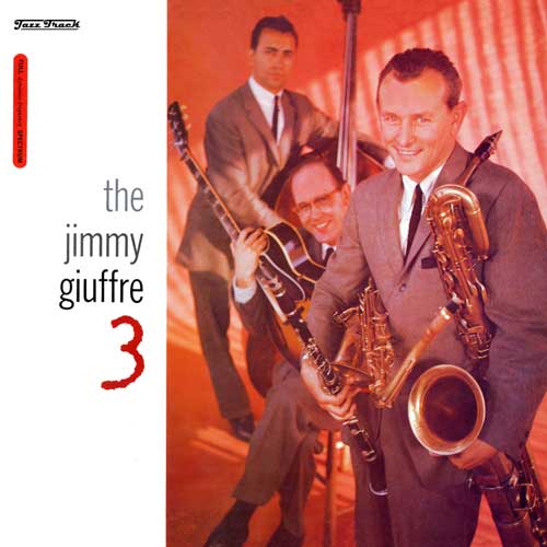 Album art work of The Jimmy Giuffre 3 by Jimmy Giuffre