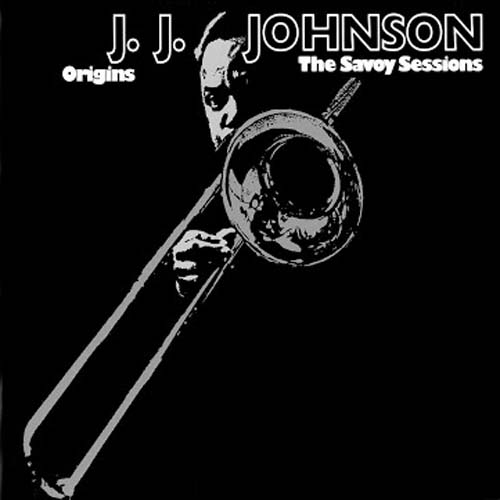 Album art work of Origins: The Savoy Sessions by J.J. Johnson