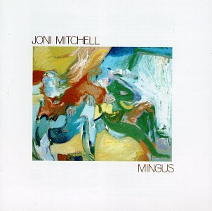 Album art work of Mingus by Joni Mitchell