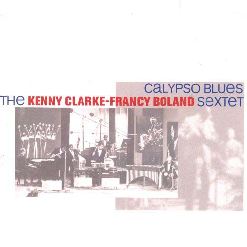 Album art work of Calypso Blues by Kenny Clarke & Francy Boland