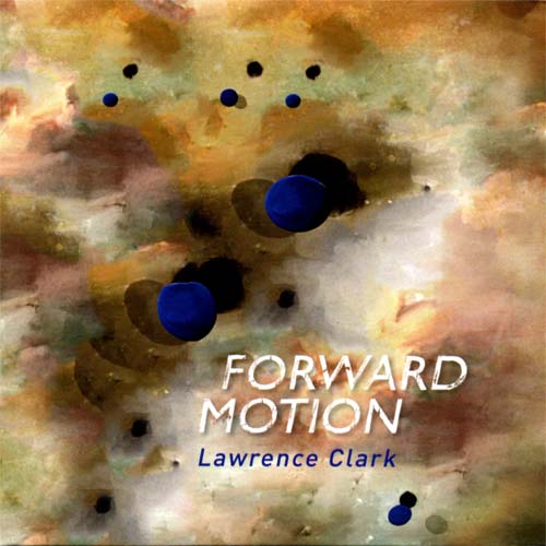 Album art work of Forward Motion by Lawrence Clark