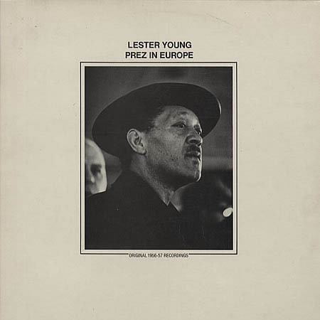 Album art work of Prez In Europe by Lester Young