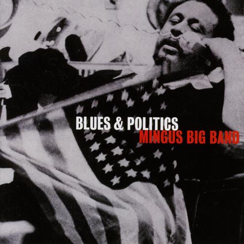 Album art work of Blues & Politics by Mingus Big Band