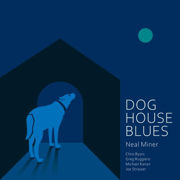 Album art work of Dog House Blues by Neal Miner
