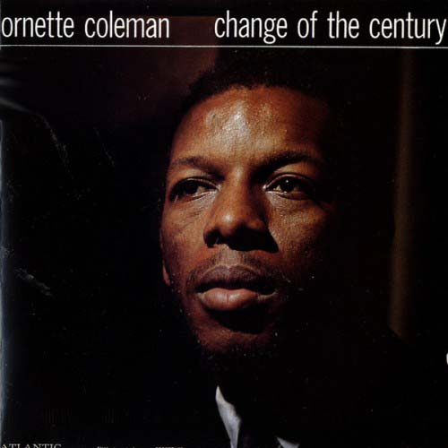 Album art work of Change Of The Century by Ornette Coleman