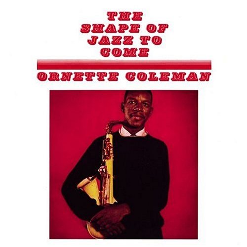 Album art work of The Shape Of Jazz To Come by Ornette Coleman