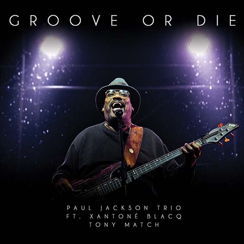 Album art work of Groove Or Die by Paul Jackson