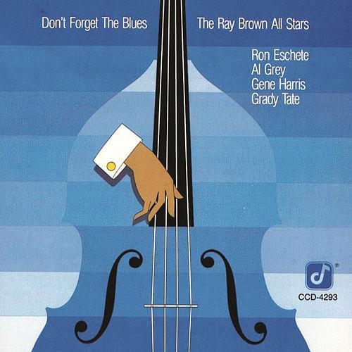 Album art work of Don't Forget The Blues by Ray Brown