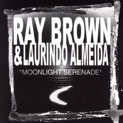 Album art work of Moonlight Serenade by Ray Brown & Laurindo Almeida