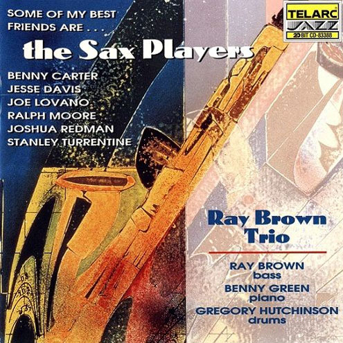 Album art work of Some Of My Best Friends Are...The Sax Players by Ray Brown