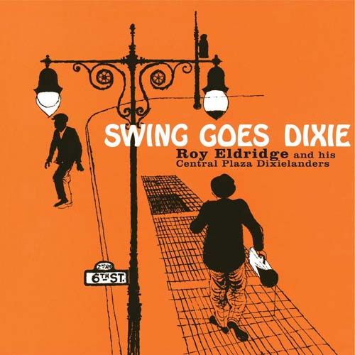 Album art work of Swing Goes Dixie by Roy Eldridge