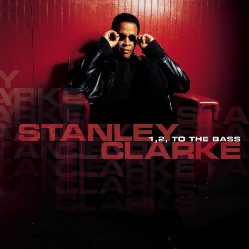 Album art work of 1, 2, To The Bass by Stanley Clarke