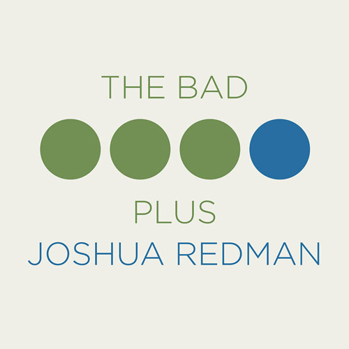 Album art work of The Bad Plus Joshua Redman by The Bad Plus & Joshua Redman