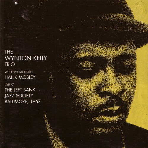 Album art work of Live At The Left Bank Jazz Society Baltimore, 1967 by Wynton Kelly