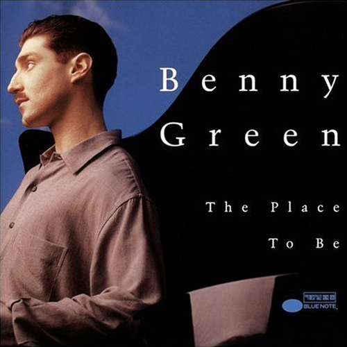 Album art work of The Place To Be by Benny Green