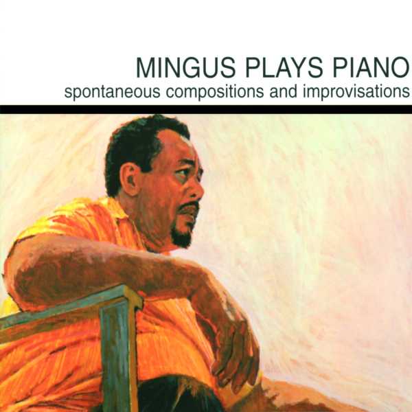 Album art work of Mingus Plays Piano by Charles Mingus