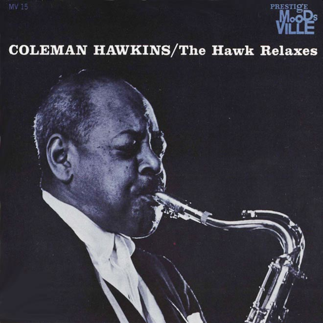 Album art work of The Hawk Relaxes by Coleman Hawkins