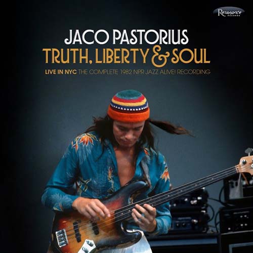 Album art work of Truth, Liberty & Soul: Live In NYC by Jaco Pastorius