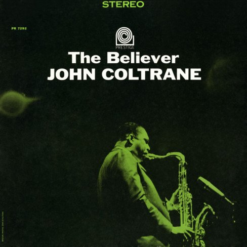 Album art work of The Believer by John Coltrane