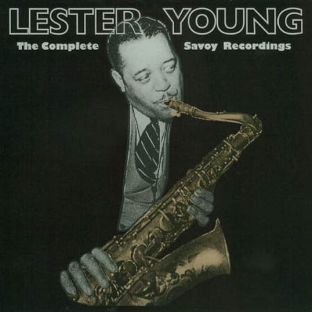 Album art work of The Complete Savoy Recordings by Lester Young